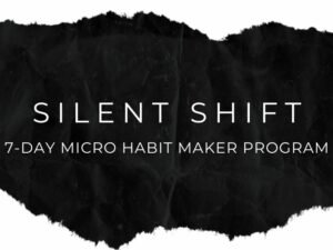 Silent Shift 7-Day Micro Habit Maker Program