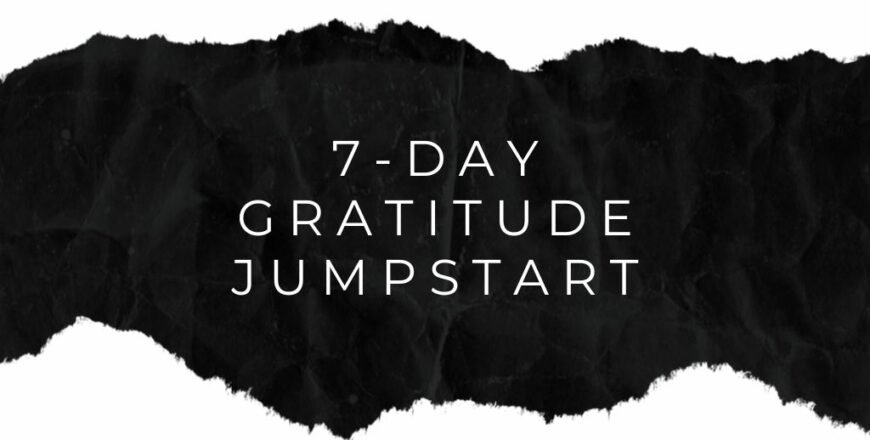 7-Day Gratitude Jumpstart Free Habit Builder Program