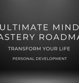 Ultimate Mind Mastery Roadmap
