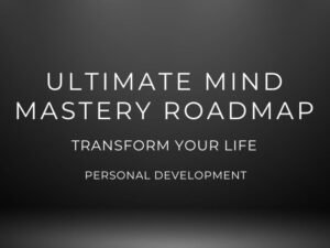 Ultimate Mind Mastery Roadmap